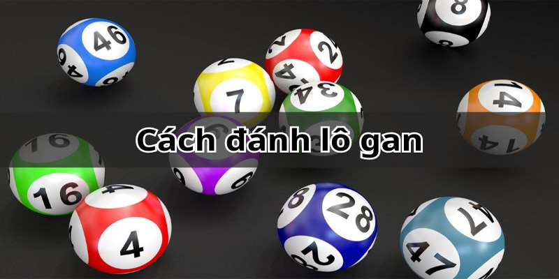 Cách chơi cơ bản của lô gan